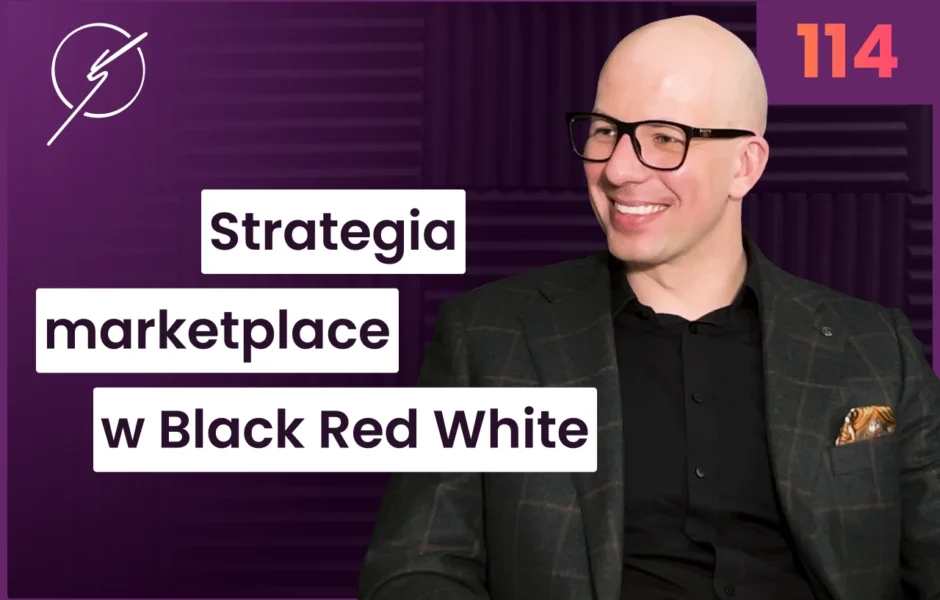 Strategia marketplace w Black Red White – Łukasz Wójcik