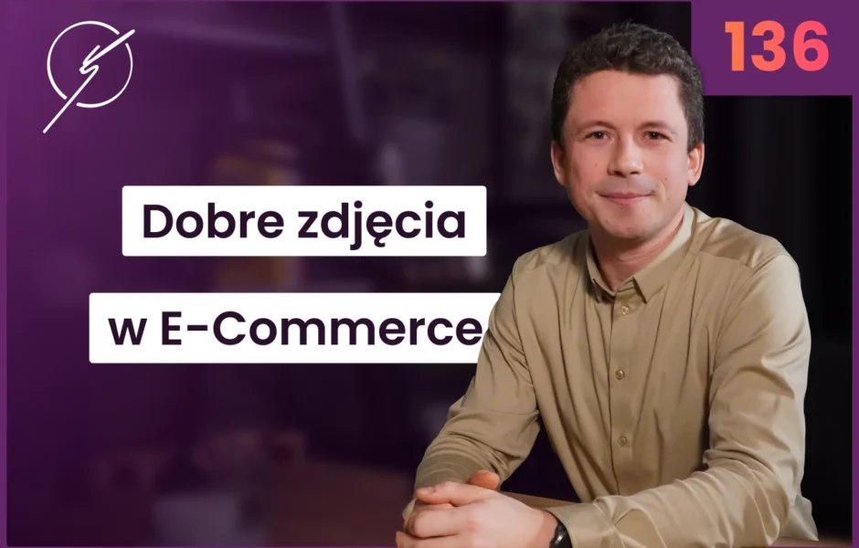 Dobre zdjęcia produktowe opowiadają historię – Kamil Czaja