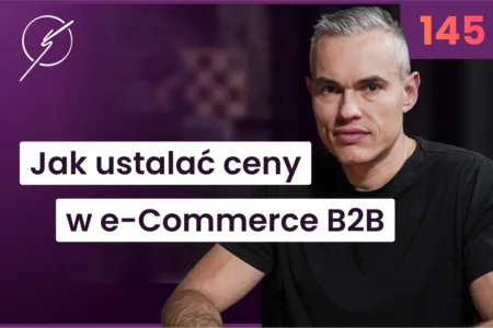 jak-ustalac-ceny-w-e-commerce-b2b-pulapki-bledy-i-skuteczne-strategie-tomasz-zagdan