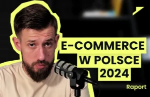 E-Commerce w Polsce 2024. Co słychać w branży? - wideo